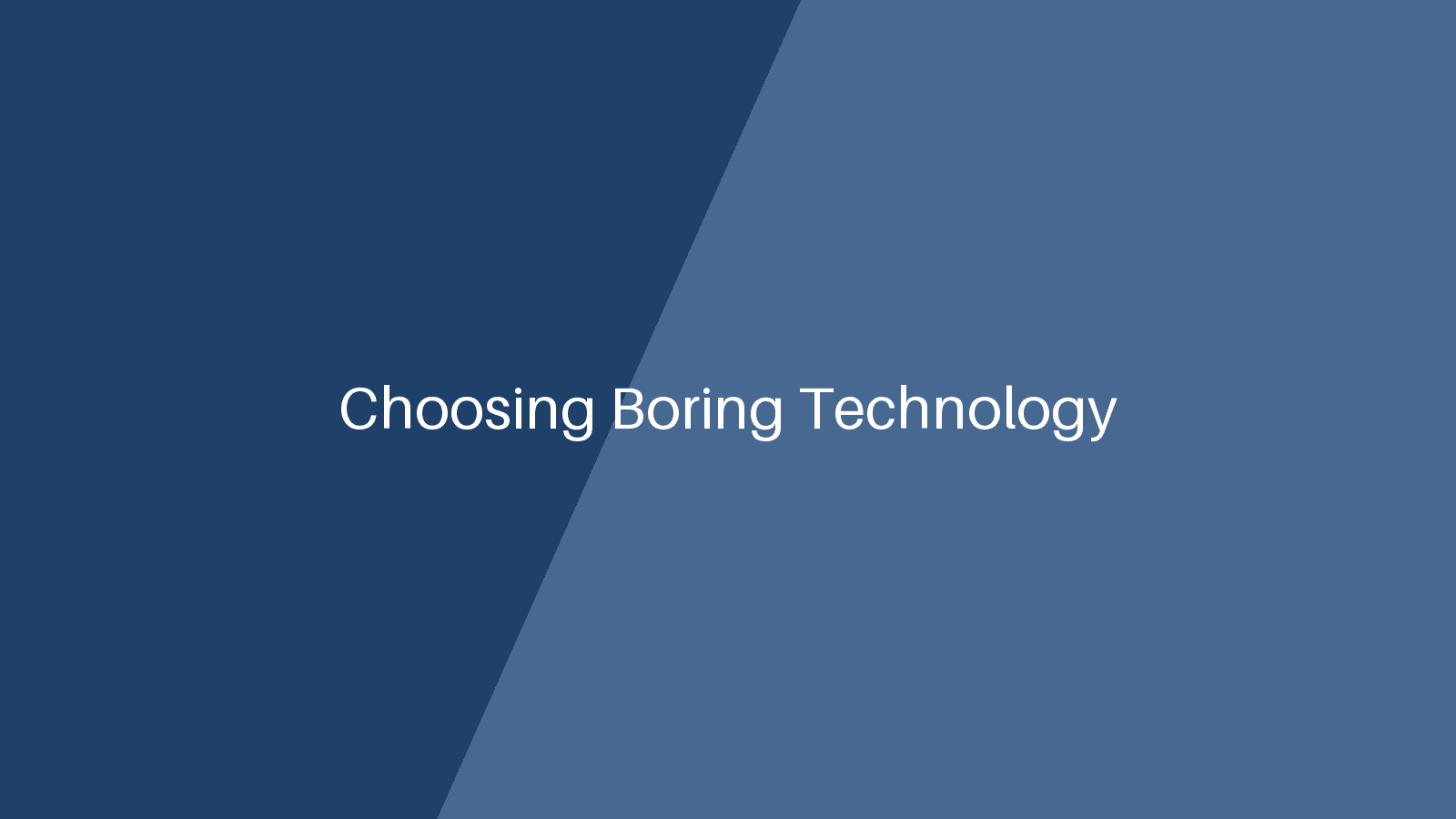 Choosing boring technology